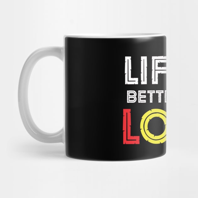 Life is better with LOCS by Cargoprints